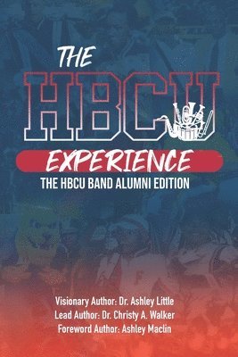 The Hbcu Experience: THE HBCU Band Alumni Edition 1