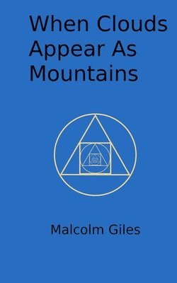 Malcolm Giles - When Clouds Appear As Mountains, Häftad
