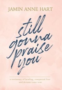 bokomslag Still Gonna Praise You