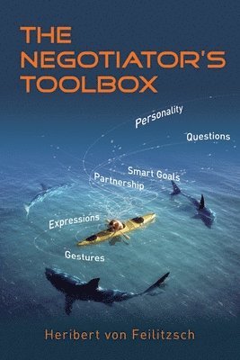 Heribert Von Feilitzsch - The Negotiator's Toolbox: Winning Strategies for Corporate Buyers and Small Businesses, Häftad