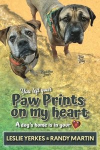 bokomslag You Left Your Paw Prints on My Heart