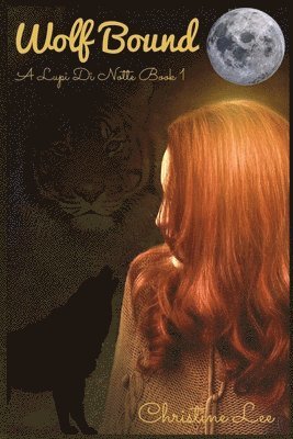 Wolf Bound: A Lupi Di Notte Book 1