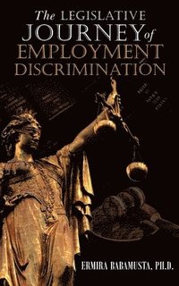 bokomslag The Legislative Journey of Employment Discrimination