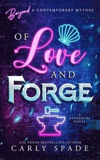 bokomslag Of Love and Forge