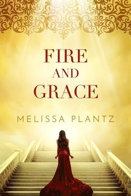 bokomslag Fire and Grace: A Young Adult Christian Supernatural Novel