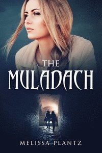 bokomslag The Muladach: A Young Adult Christian Supernatural Suspense/Religious Horror Novel