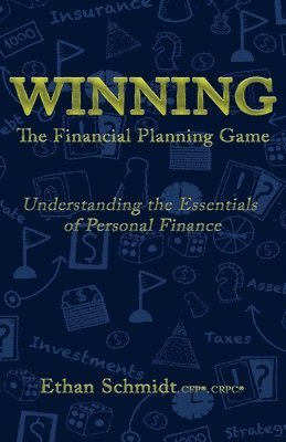 Ethan Schmidt - WINNING The Financial Planning Game, Häftad