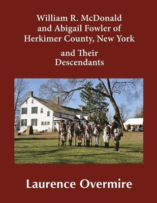 bokomslag William R. McDonald and Abigail Fowler of Herkimer County, New York and Their Descendants