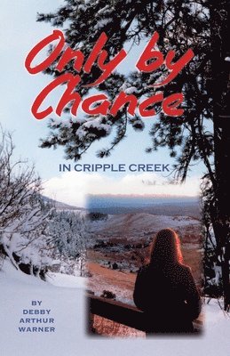 bokomslag Only By Chance in Cripple Creek