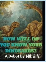 How well do you know your dinosaurs?