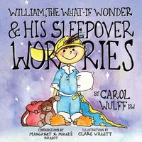 bokomslag William, The What-If Wonder & His Sleepover Worries