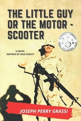 The Little Guy (or The Motor Scooter): The story of a diminutive soldier in the rear with the gear 1
