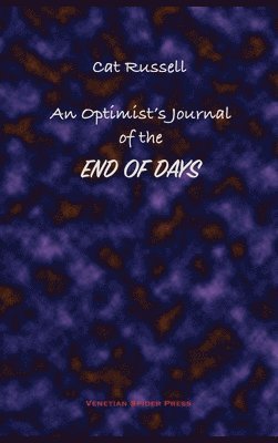 Optimist's Journal of the End of Days and Other Stories