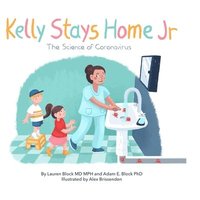 bokomslag Kelly Stays Home Jr; The Science of Coronavirus