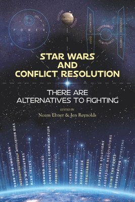 Jen Reynolds, Noam Ebner - Star Wars and Conflict Resolution, Häftad