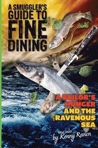 bokomslag A Smuggler's Guide to Fine Dining