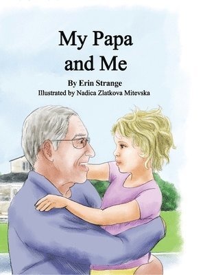 Erin Strange - My Papa and Me, Inbunden