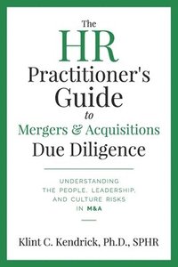 bokomslag The HR Practitioner's Guide to Mergers & Acquisitions Due Diligence