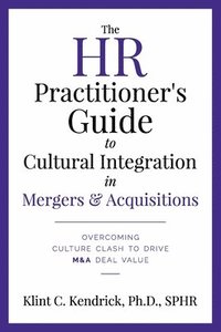 bokomslag HR Practitioner's Guide to Cultural Integration in Mergers & Acquisitions