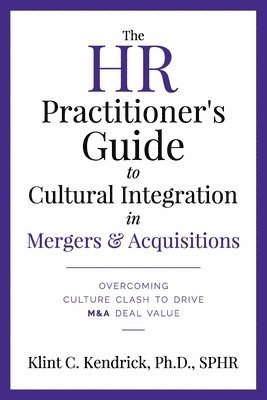 bokomslag HR Practitioner's Guide to Cultural Integration in Mergers & Acquisitions
