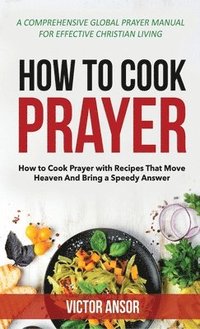 bokomslag How to Cook Prayer