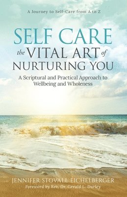 Self Care: The Vital Art of Nurturing You 1