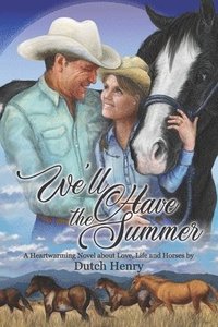 bokomslag We'll Have the Summer: A Heartwarming Novel about Love, Life and Horses