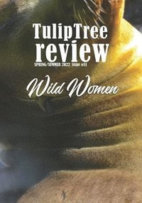 bokomslag TulipTree Review Spring/Summer 2022 Wild Women issue #11