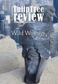 bokomslag TulipTree Review Spring/Summer 2023 Wild Women issue 13