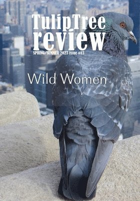 TulipTree Review Spring/Summer 2023 Wild Women issue 13 1