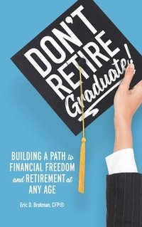 bokomslag Don't Retire... Graduate!