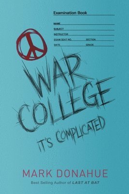 Mark Donahue - War College: It's Complicated, Häftad