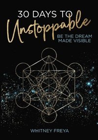 bokomslag 30 Days to Unstoppable: Be the Dream Made Visible