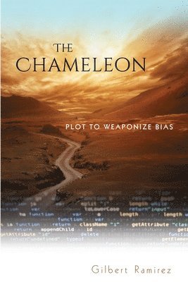 The Chameleon: Plot To Weaponize Bias 1