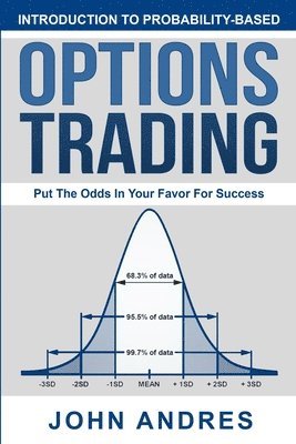 Introduction to Probability-Based Options Trading: Put The Odds In Your Favor For Success 1