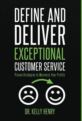 Kelly Henry - Define and Deliver Exceptional Customer Service, Inbunden