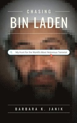 Barbara K Janik, Barbara K. Janik - Chasing bin Laden, Inbunden