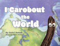 bokomslag I Carobout the World
