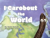 bokomslag I Carobout the World