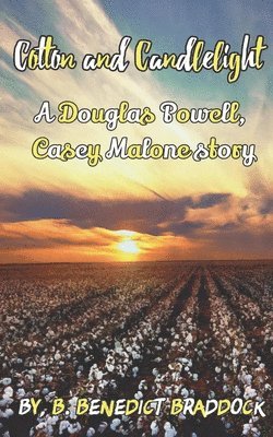 Cotton and Candlelight: A Douglas Powell, Casey Malone story 1