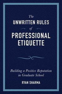 bokomslag The Unwritten Rules of Professional Etiquette
