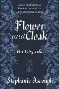 bokomslag Flower and Cloak