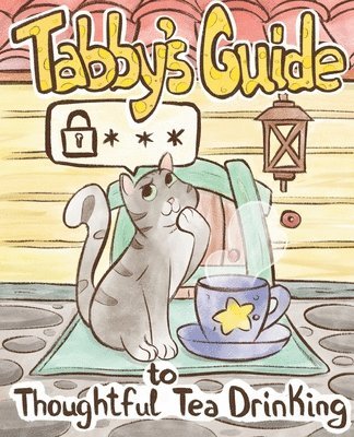 Tabby Cat's Guide to Thoughtful Tea Drinking 1