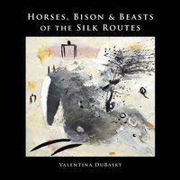 bokomslag Horses, Bison & Beasts of the Silk Routes