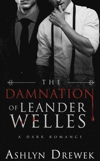 bokomslag The Damnation of Leander Welles: Or, The Death & Life of Bennett Reeve