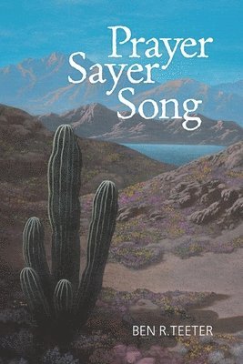 Ben R Teeter, Ben R. Teeter - Prayer Sayer Song, Häftad