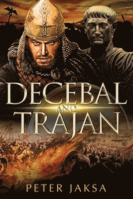 bokomslag Decebal And Trajan