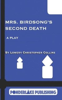 bokomslag Mrs. Birdsong's Second Death: A Play