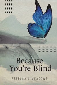bokomslag Because You're Blind