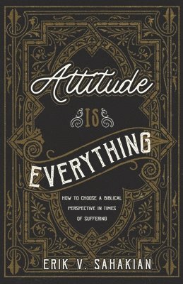 Attitude Is Everything 1